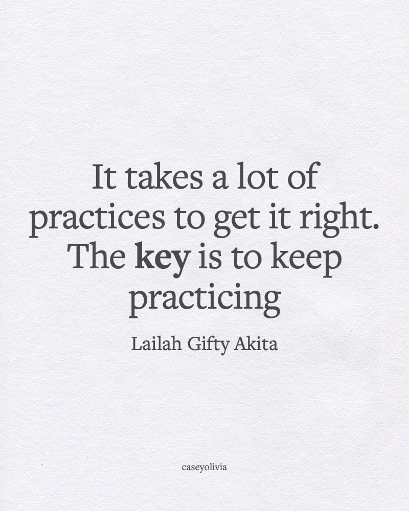 the key is to keep practicing lailah gifty akita