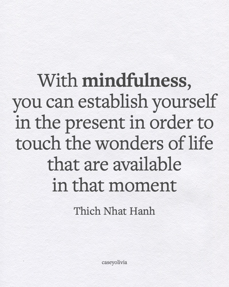 mindfulness and being present thich nhat hanh quote