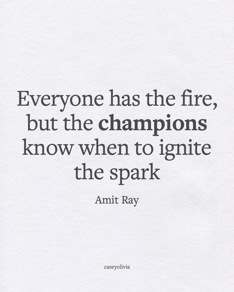 champions know when to ignite spark quotation