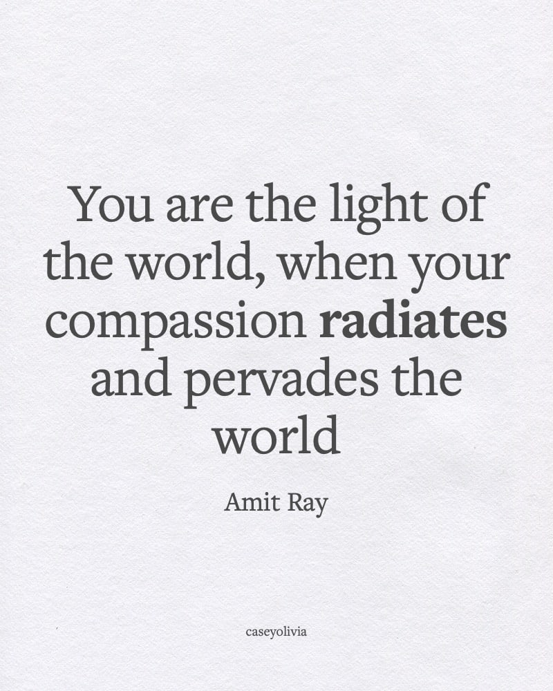 compassion radiates inspirational words about life