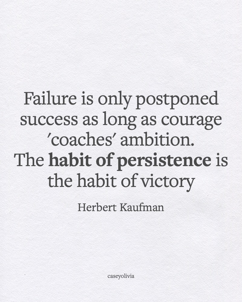 herbert kaufman habit of persistence inspiring quote
