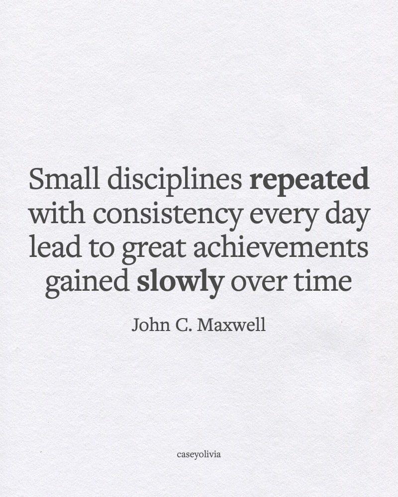 small disciplines john c maxwell quotation