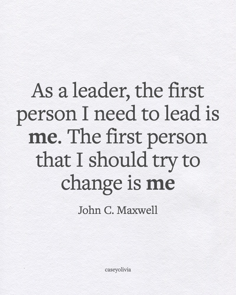 the first person i need to lead is me john c maxwell