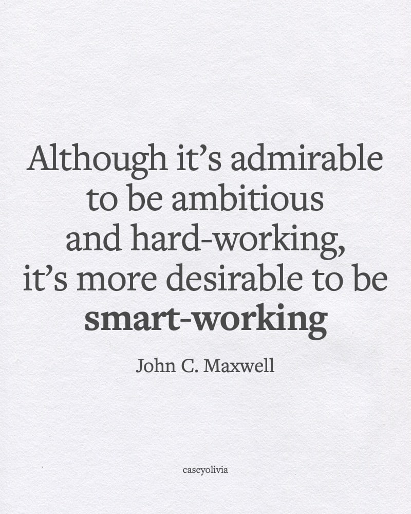 ambitious and hard working john c maxwell caption