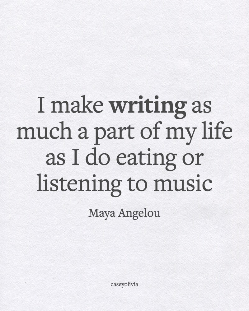 life making writing maya angelou