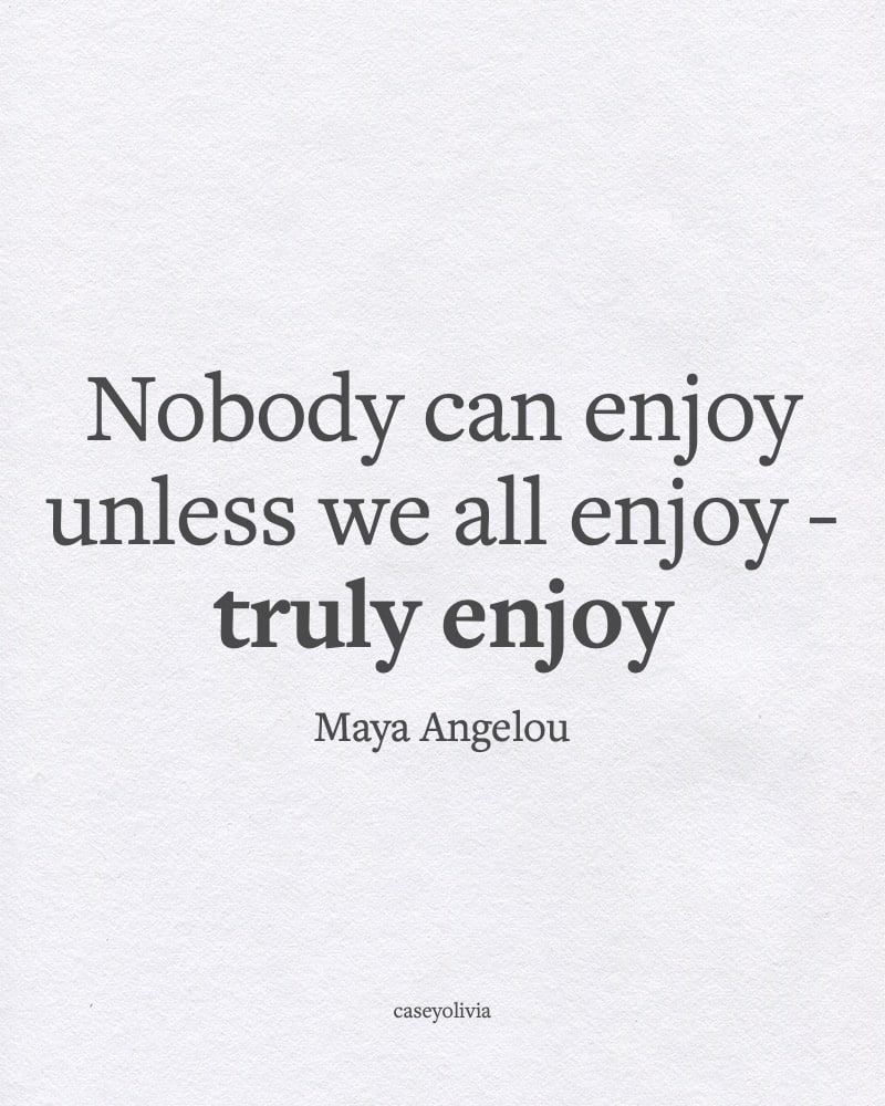 enjoy truly enjoy quote for inspiration