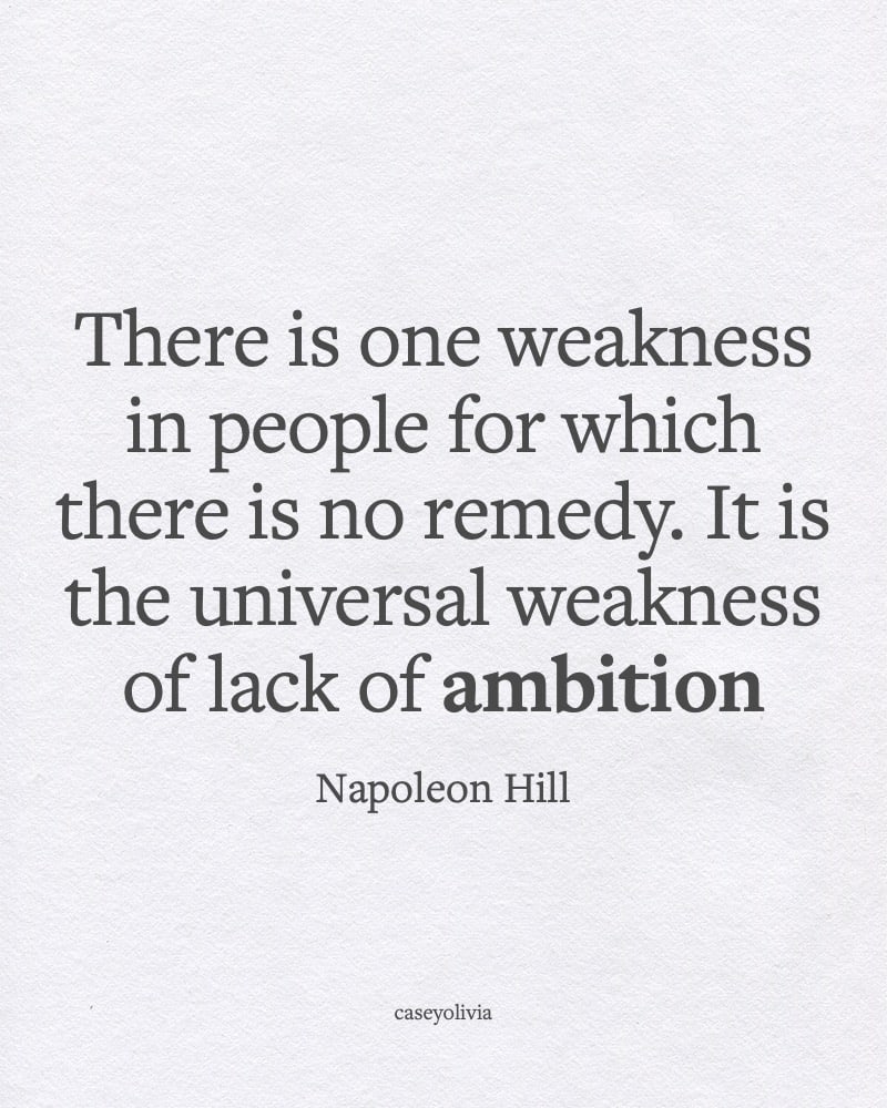 lack of ambition universal weakness napoleon hill