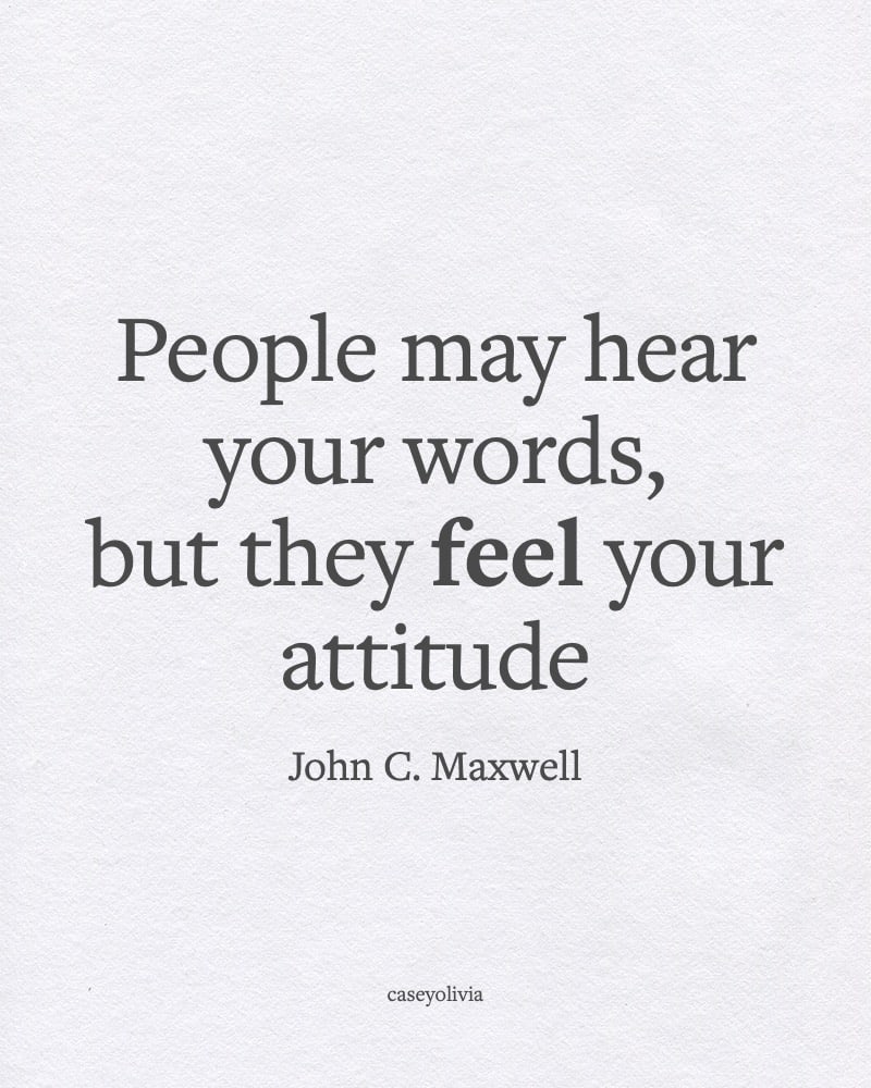 people feel your attitude quote about relationships