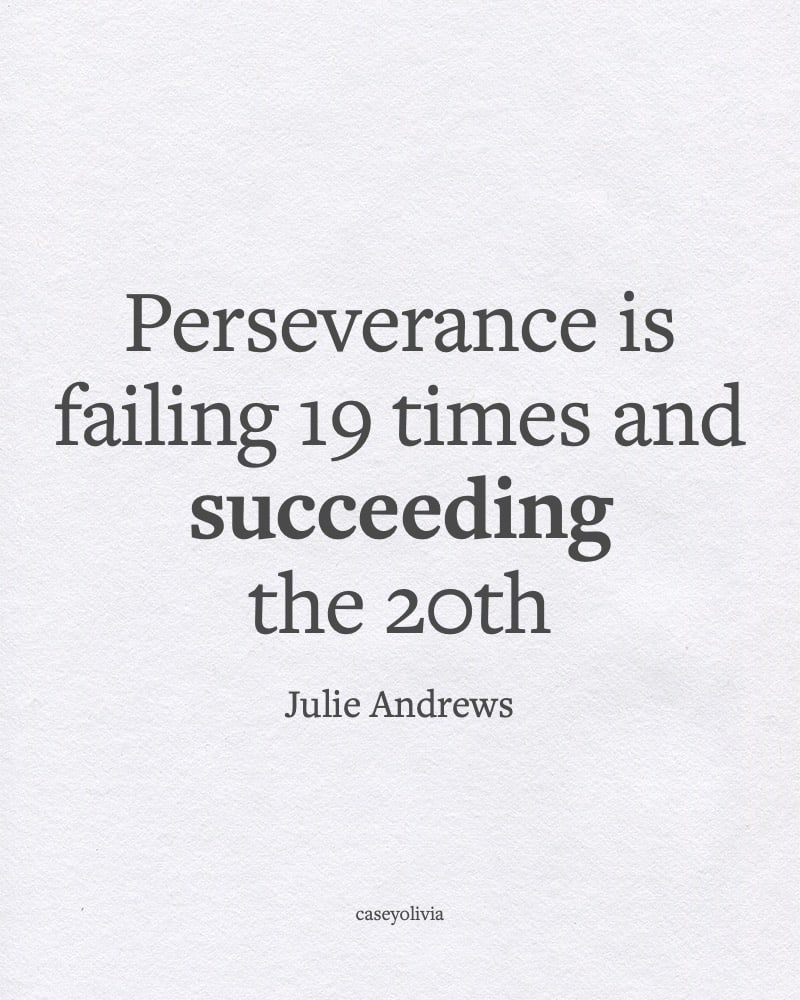perseverance the patience to keep trying julie andrews