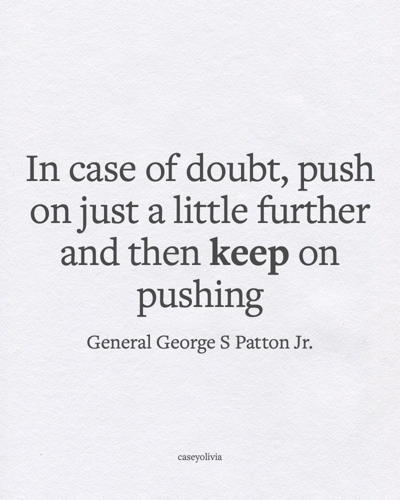 general george s patton jr keep on pushing