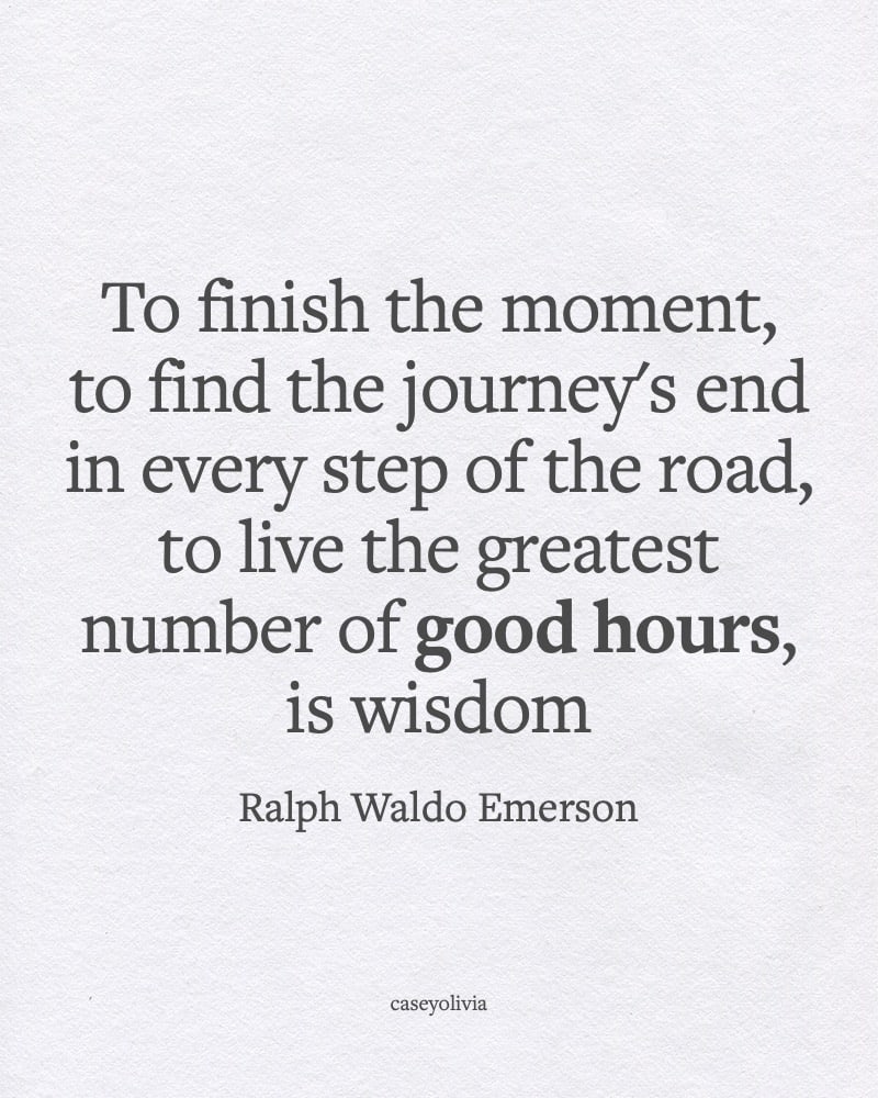 to live the greatest number of good hours saying