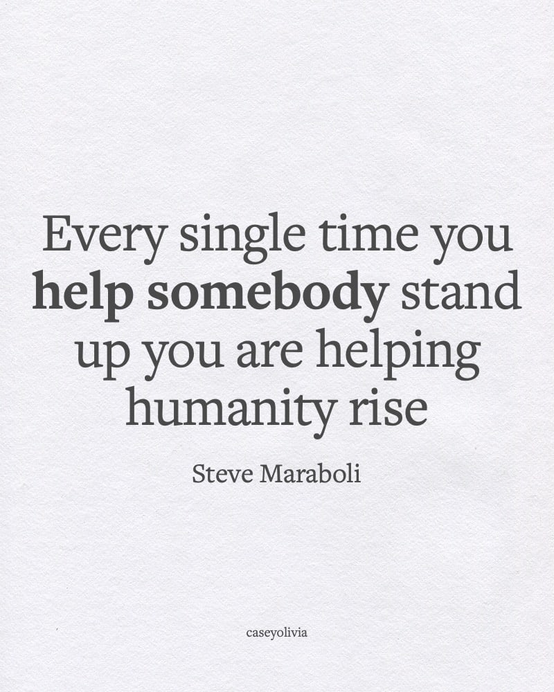 steve maraboli help people stand up