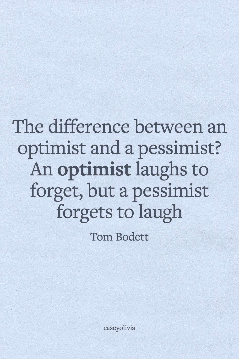 tom bodett optimist laughs to forget quotation