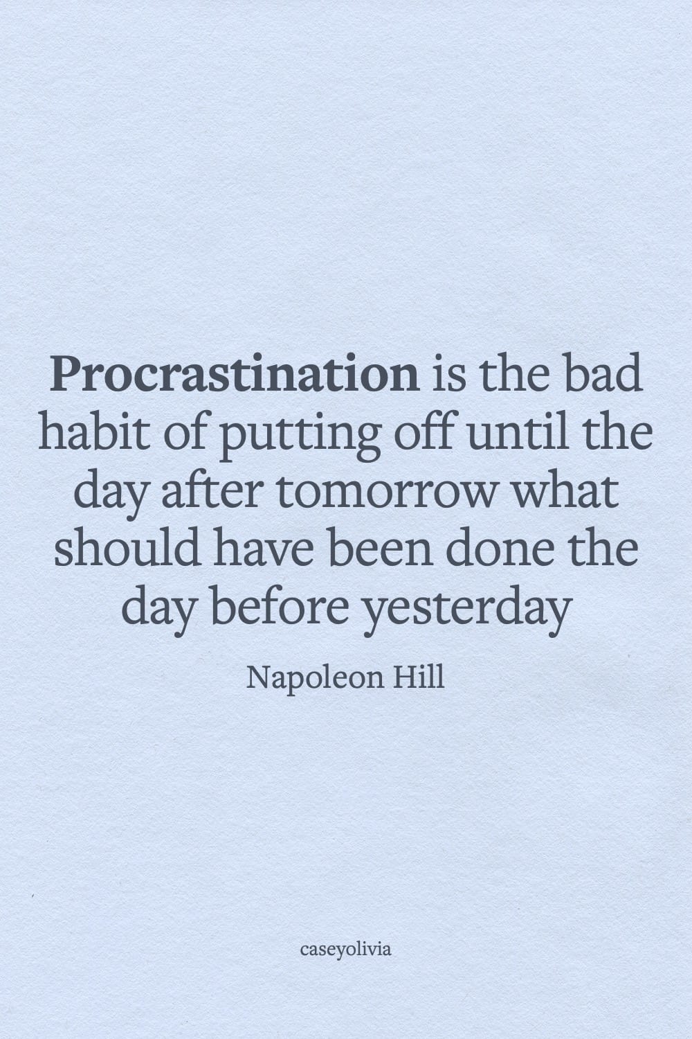 napoleon hill overcoming procastination mindset saying