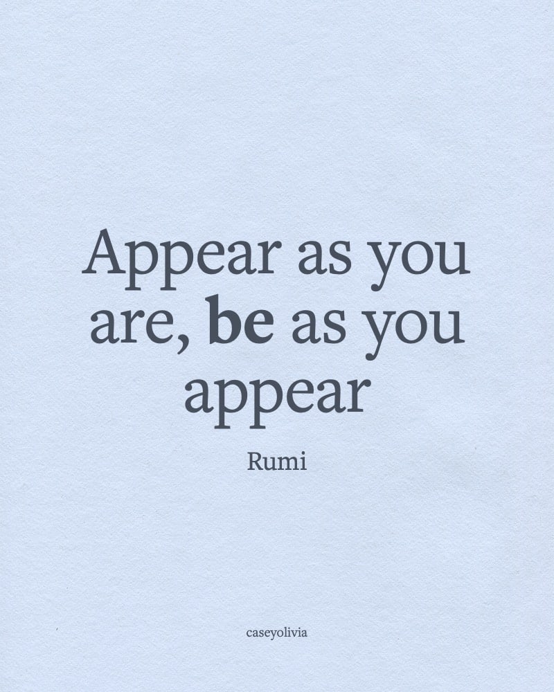 be as you appear quote famous rumi quote for instagram
