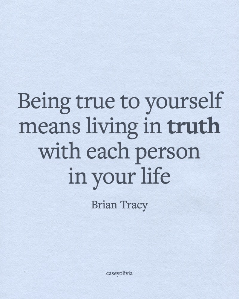be true to yourself brian tracy inspirational quote