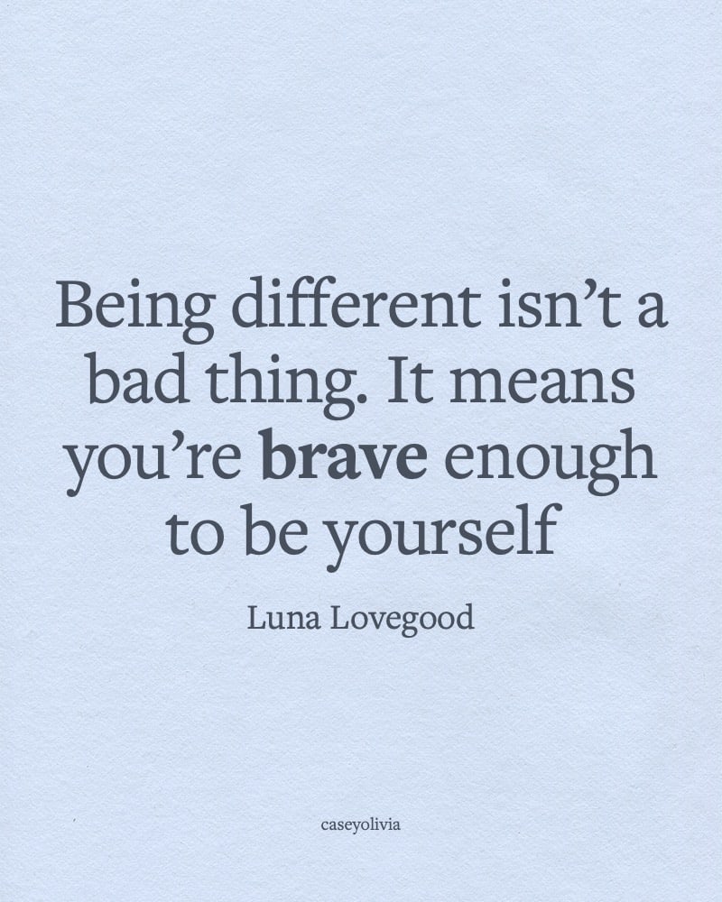 luna lovegood brave enough for being yourself quote image