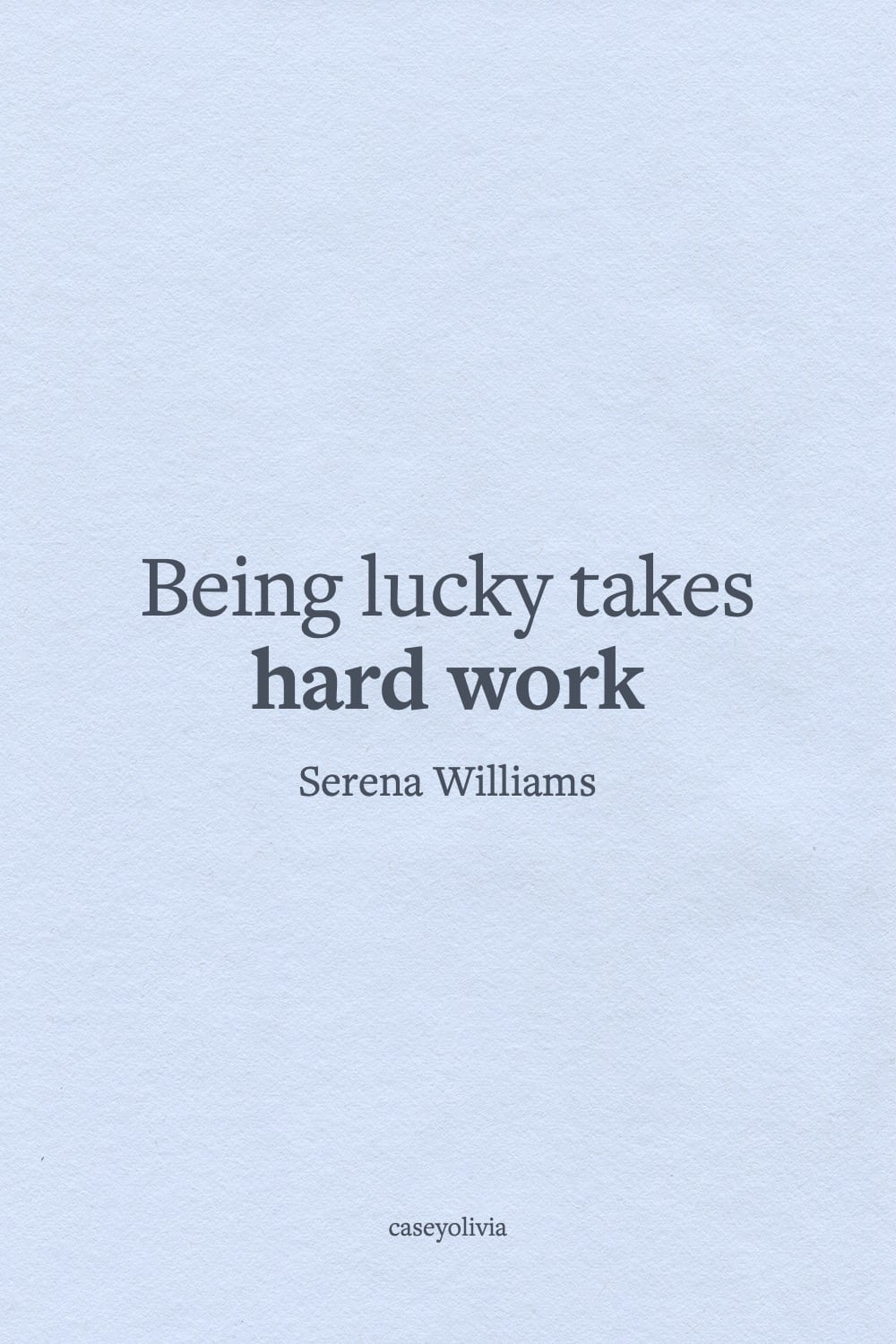 hard work serena williams quote about not being lucky