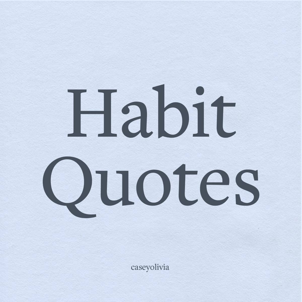 list of the best quotes about habits to inspire motivation