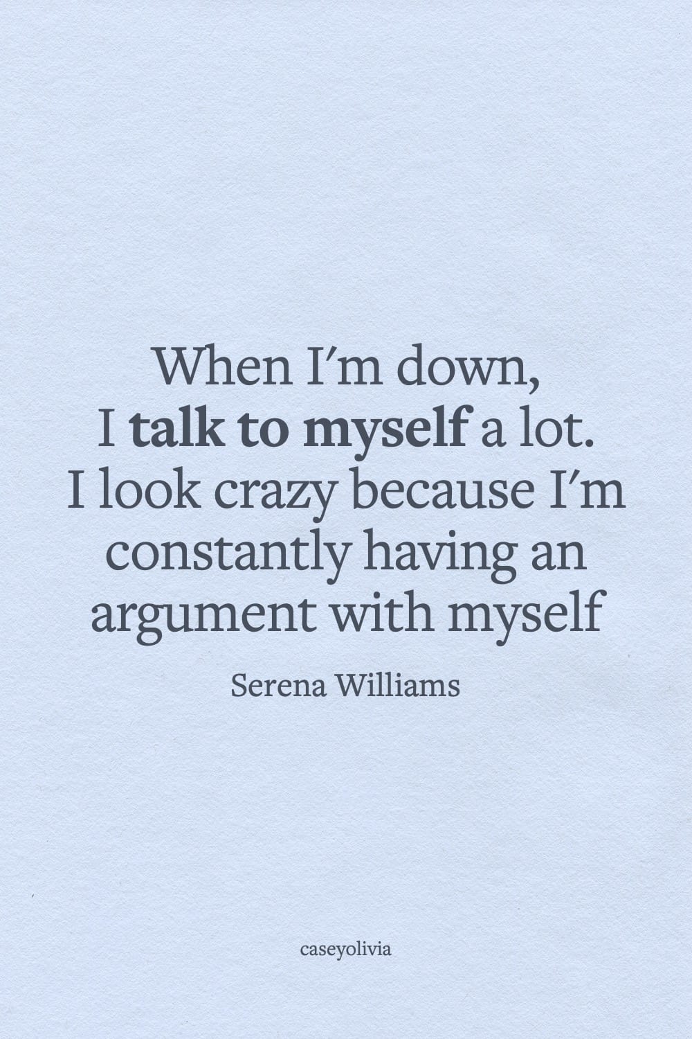 serena williams talk to self a lot sports quotation