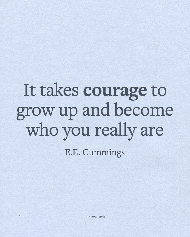grow up and become who you are ee cummings