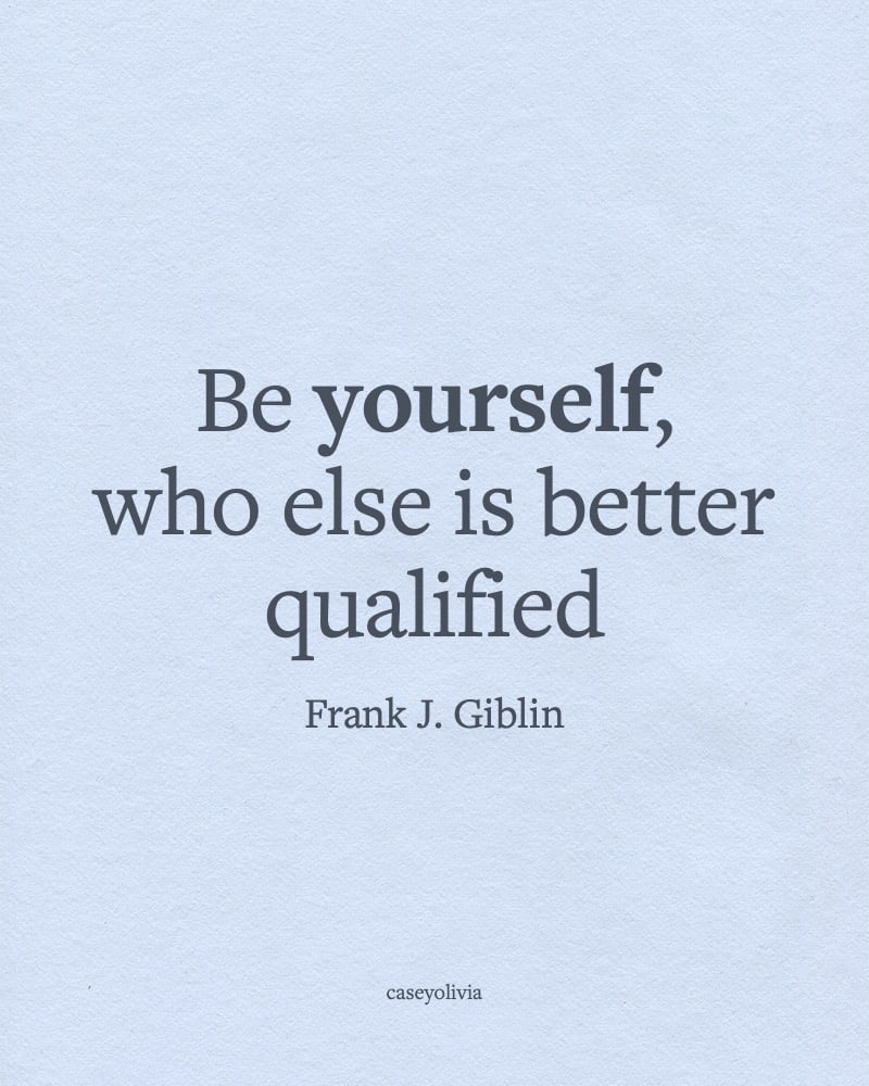 frank j giblin be yourself quote