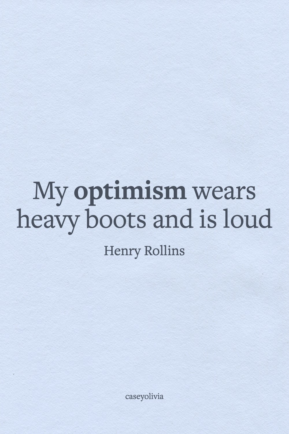 henry rollins optimistic quote about hard work