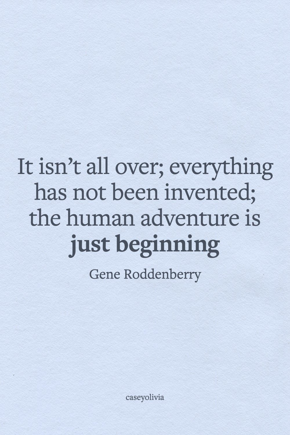 human adventure is just beginning optimistic quote for students