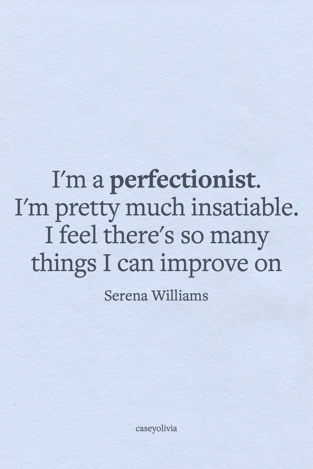 perfectionist serena williams saying to inspire a winning mindset