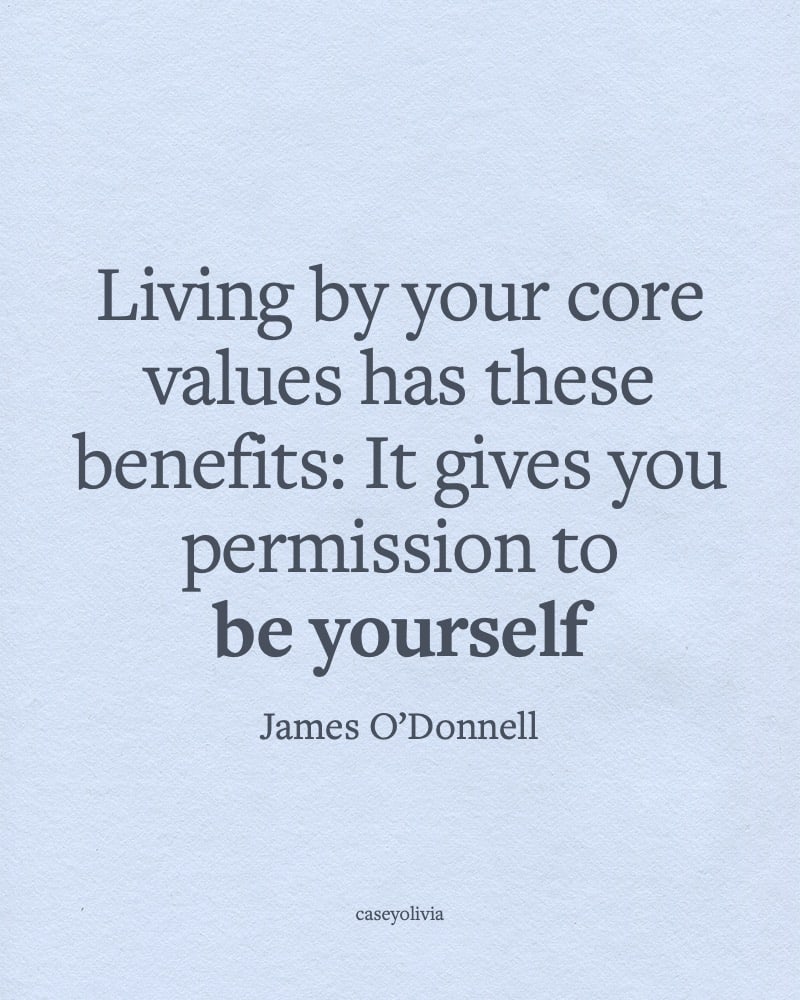life by core values james odonnell be yourself quotation