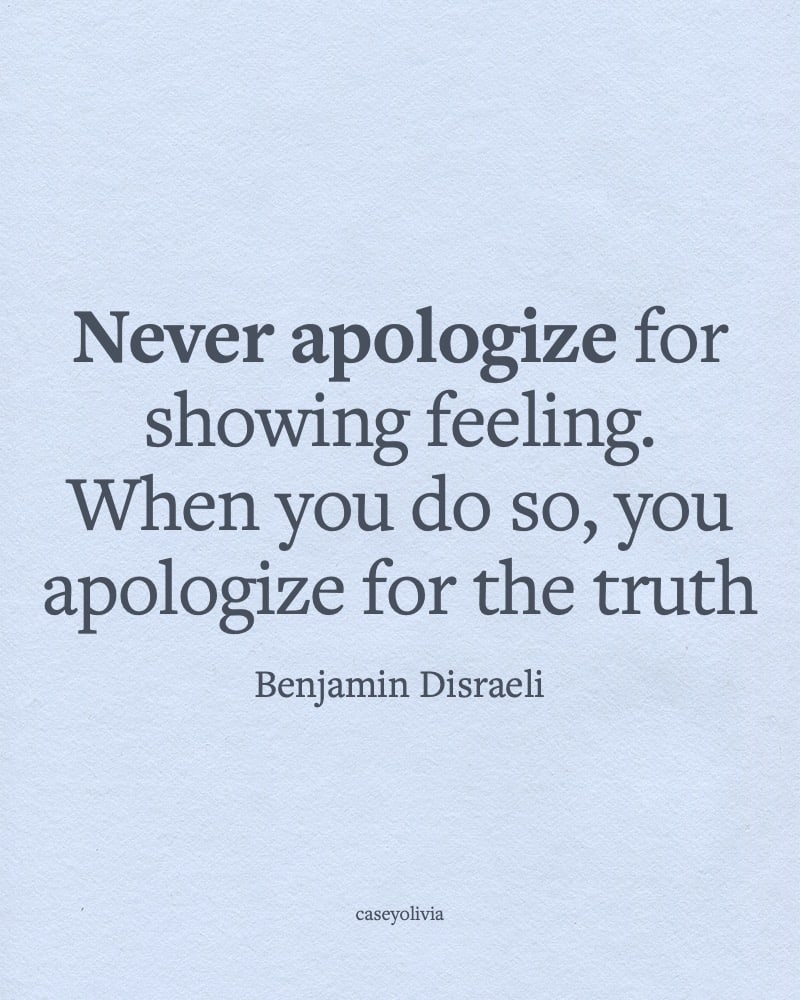 benjamin disraeli never apologize for the truth