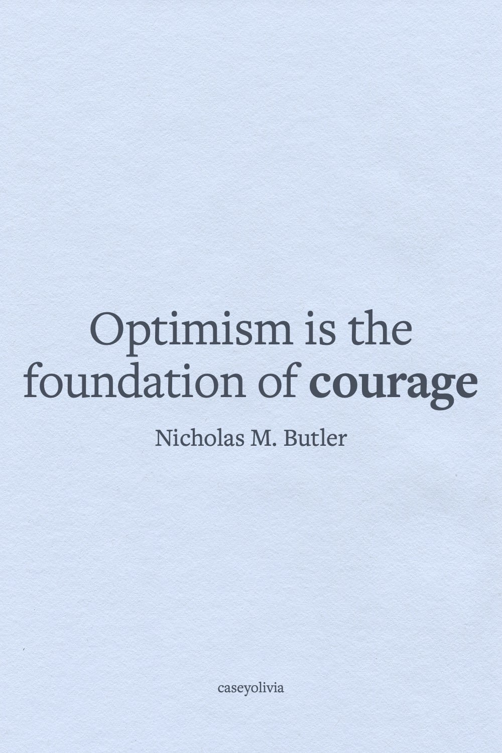 optimistic quote of courage nicholas m butler