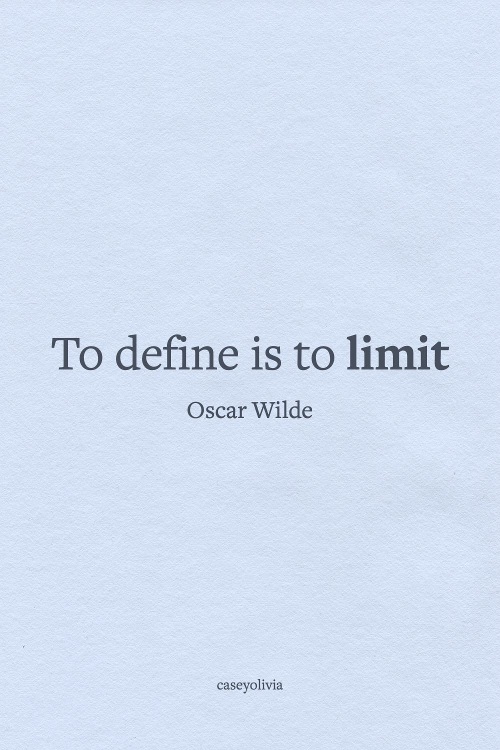 define is to limit oscar wilde inspirational mindset saying