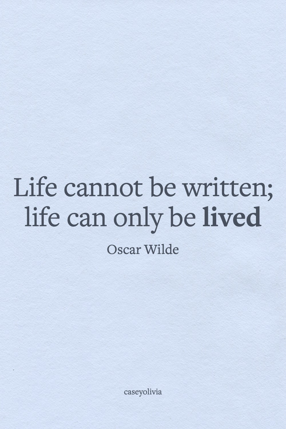 life cannot be written oscar wilde