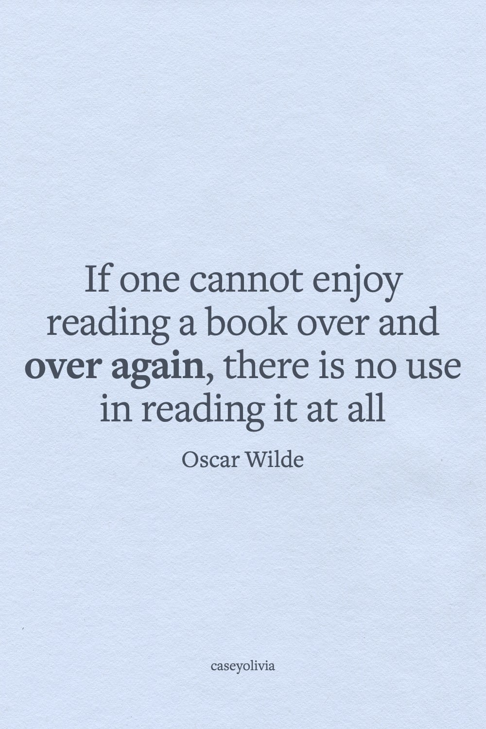 oscar wilde if one cannot enjoy reading a book