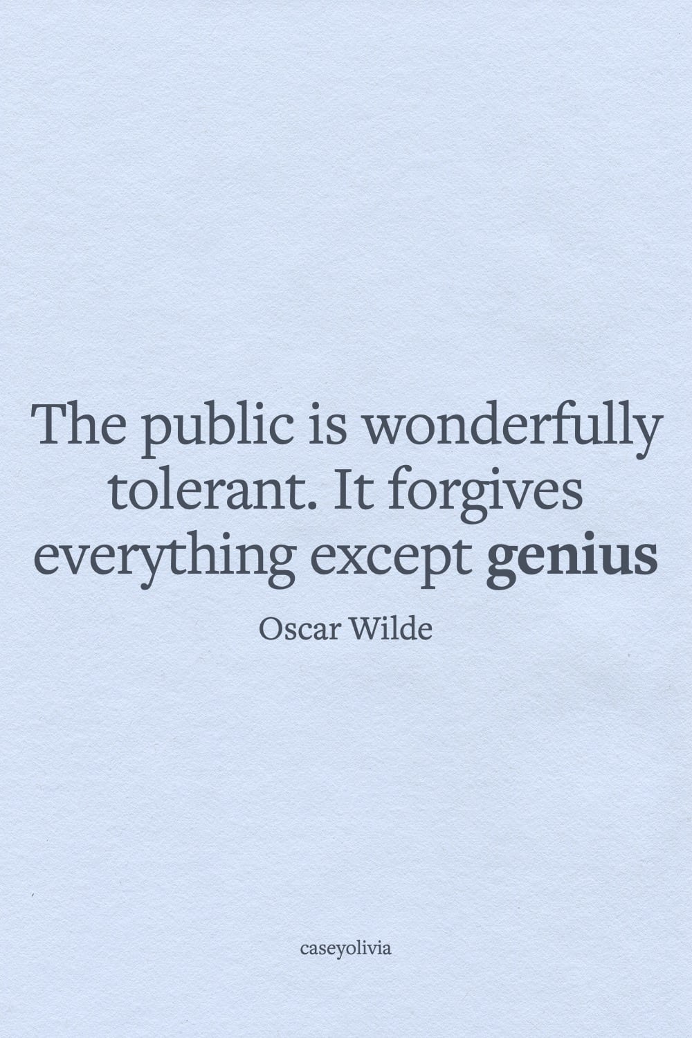 oscar wilde it forgives everything except genius