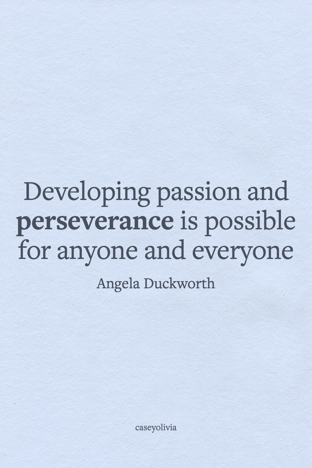 passion and perseverance is possible quotation