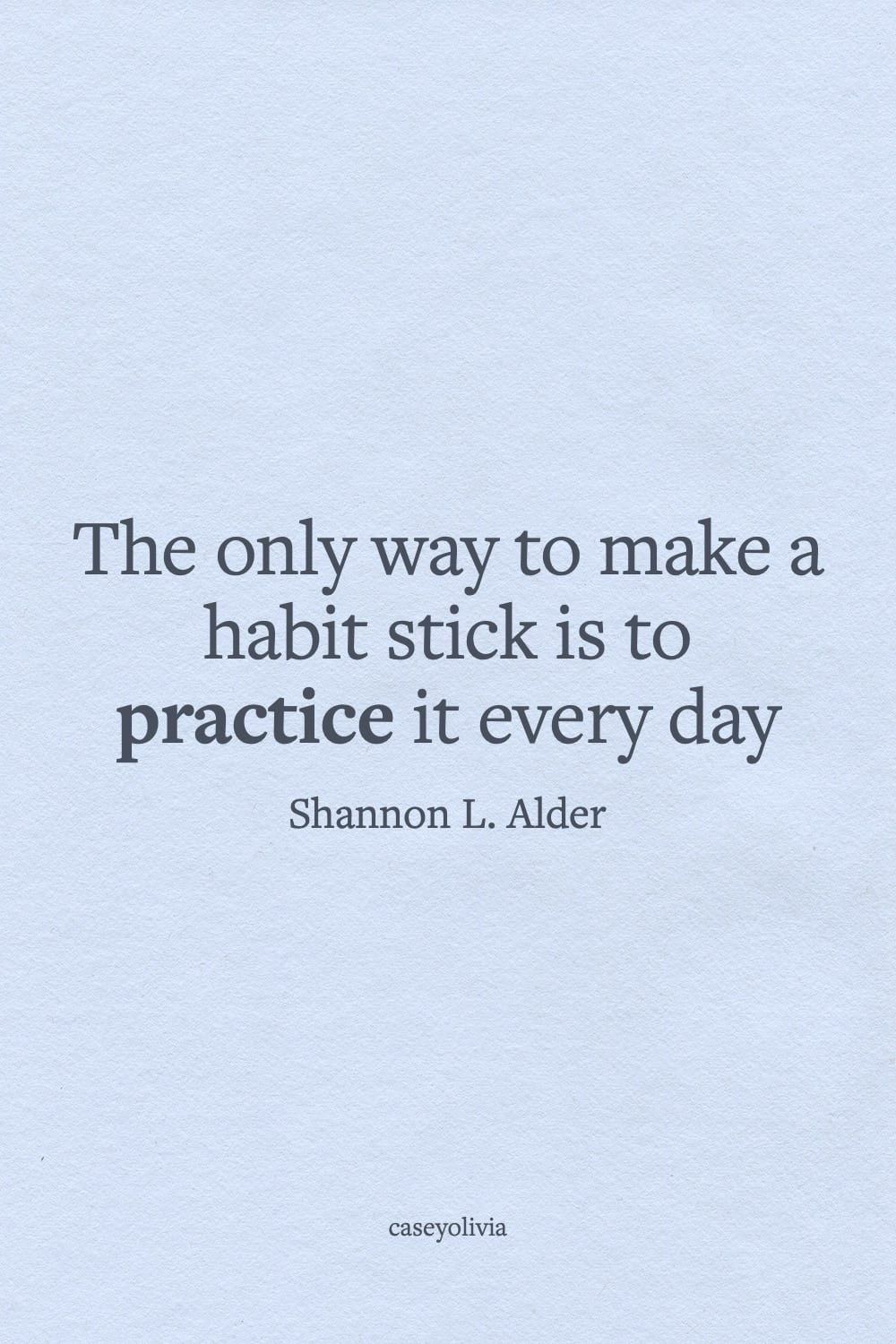 shannon l alder practice every day inspirational caption