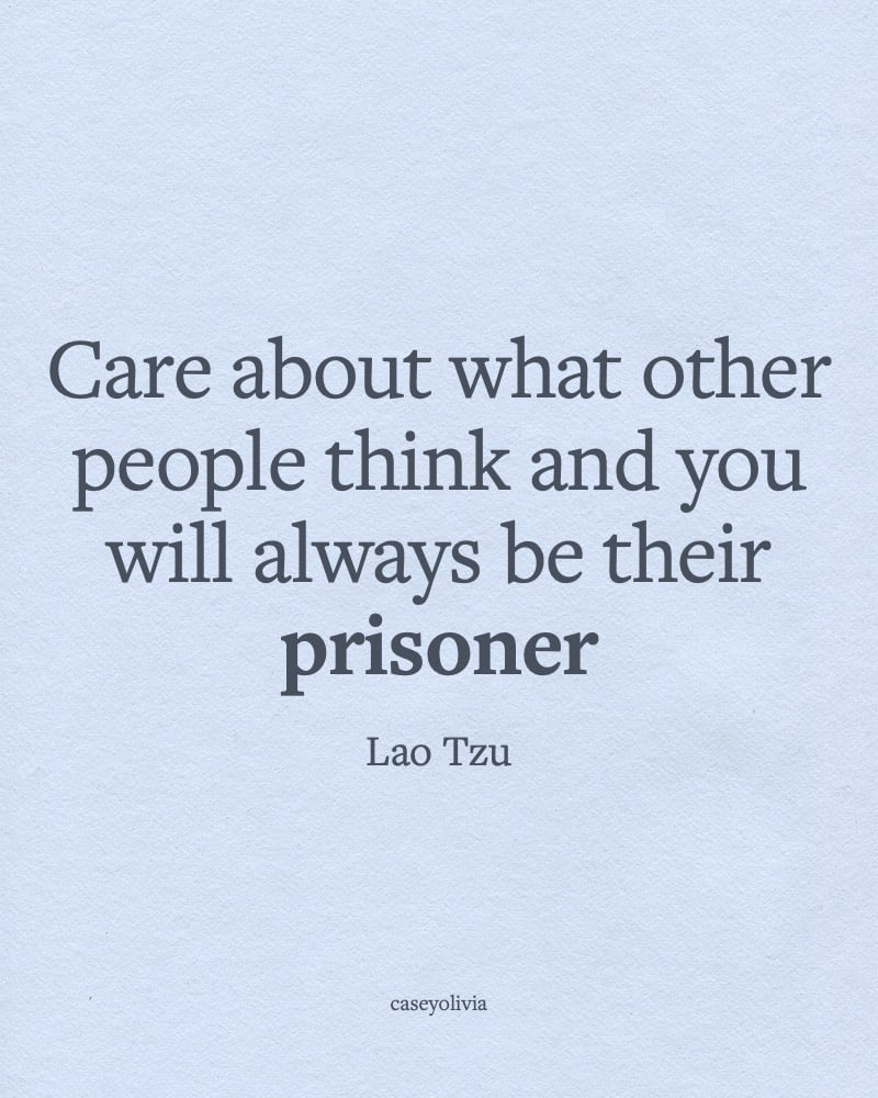 lao tzu dont care about what other people think