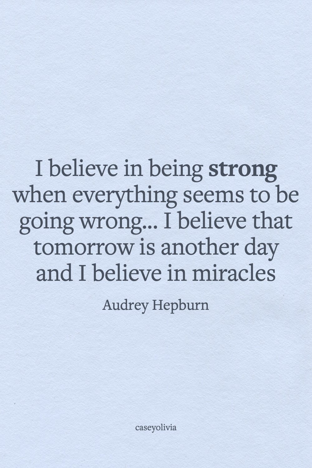 strength and miracles inspirational quote audrey hepburn