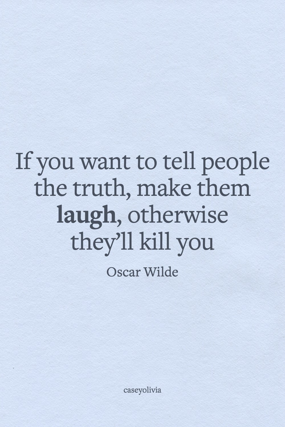oscar wilde make people laugh quotation