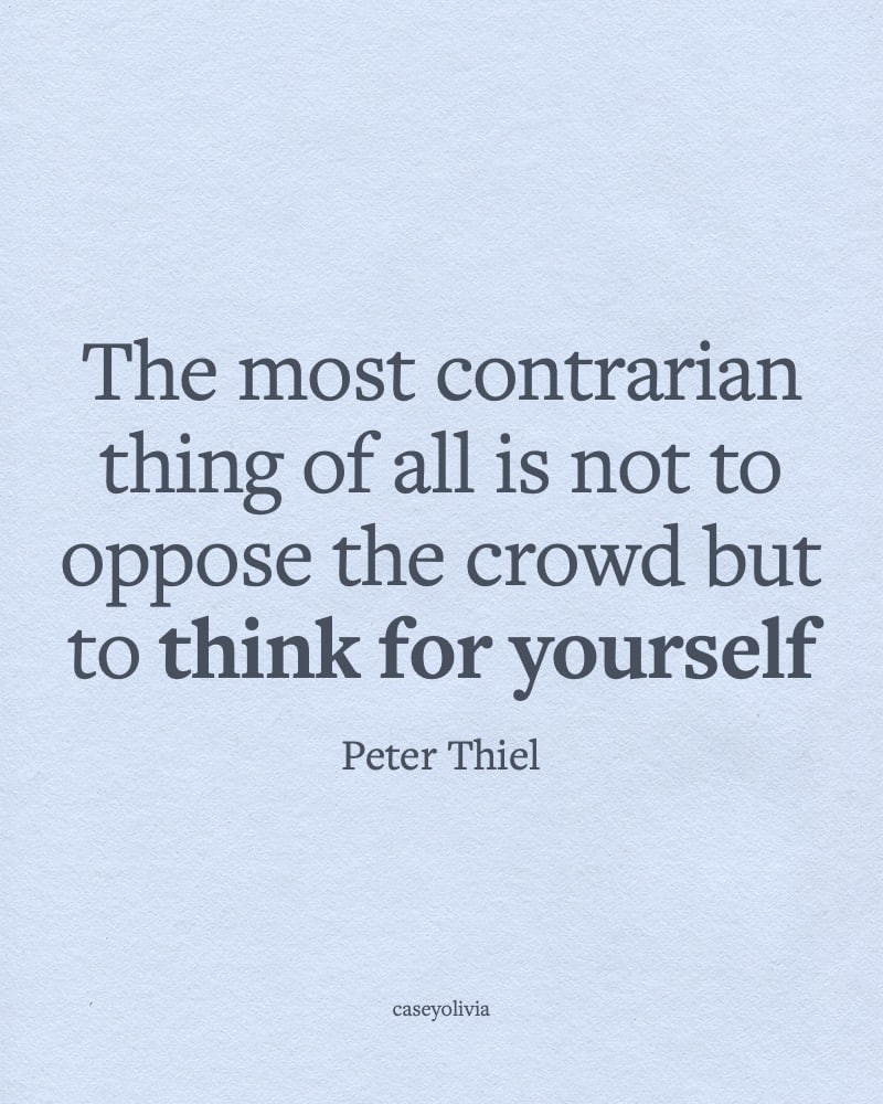 peter thiel think for yourself quote for self confidence