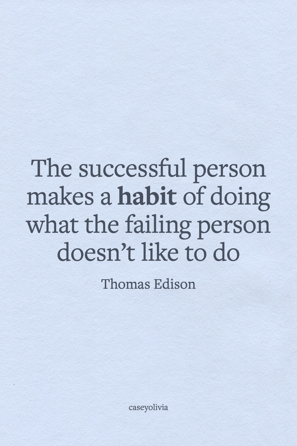 habit of doing what the failing person doesnt like to do