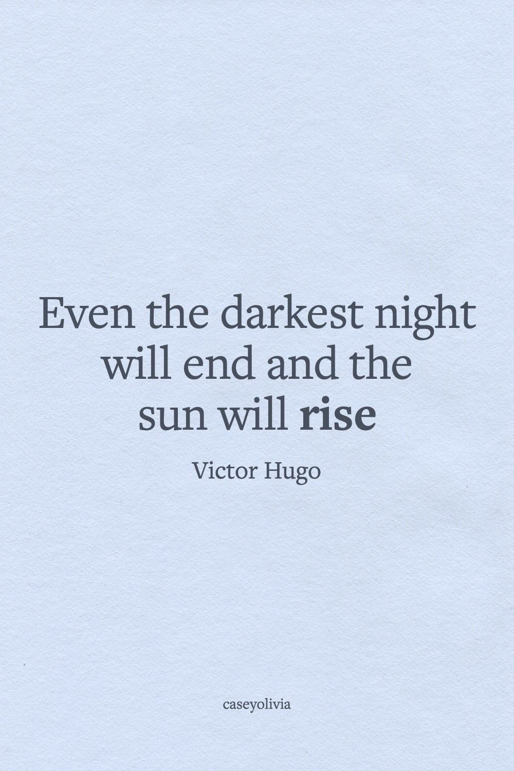 even the darkest night will end victor hugo caption