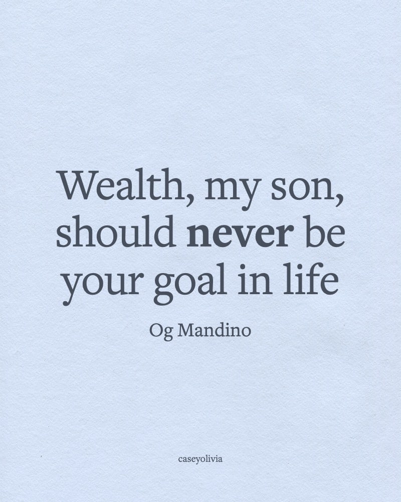 wealth is not the goal short saying