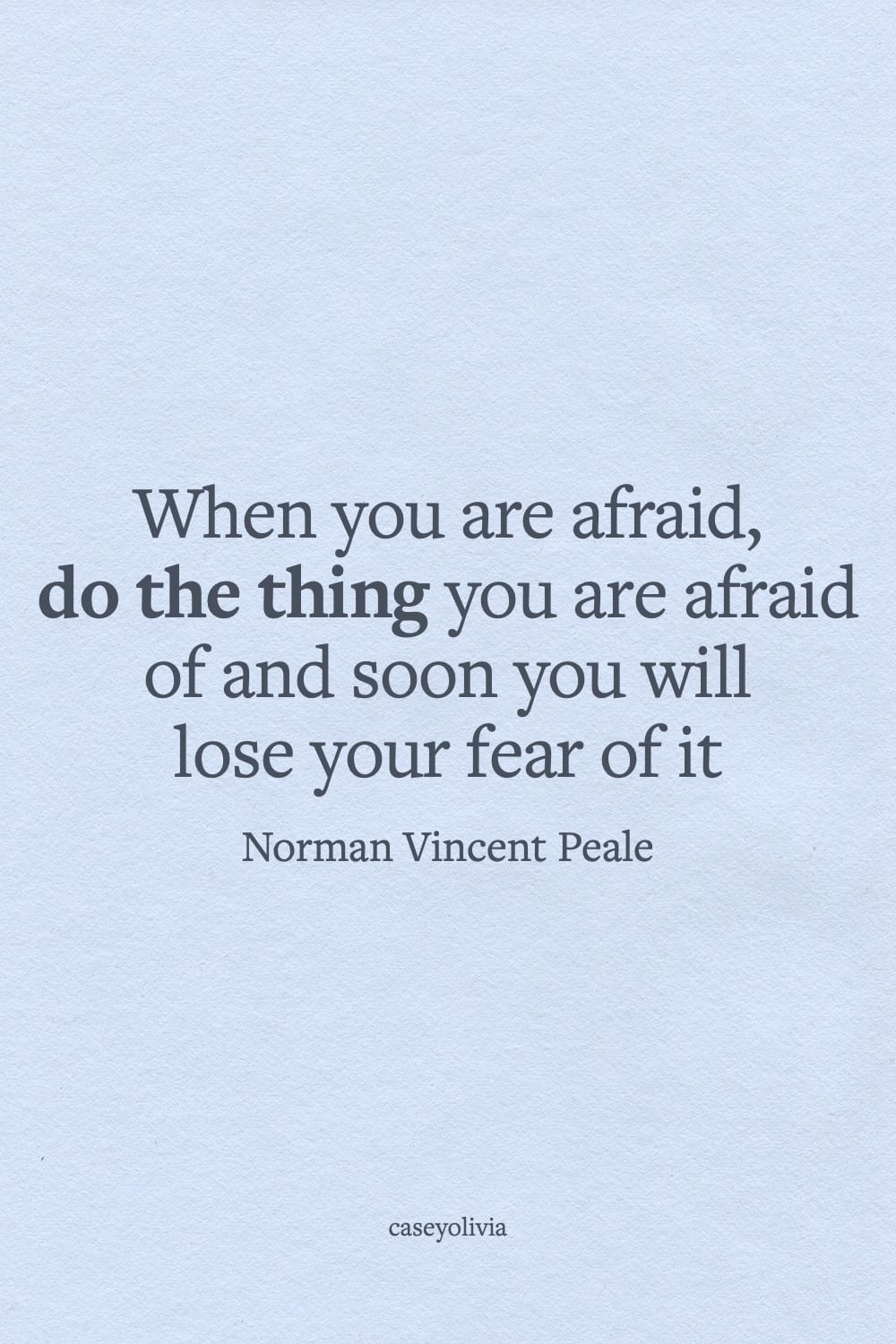 do the thing you are afraid to do norman vincent peale