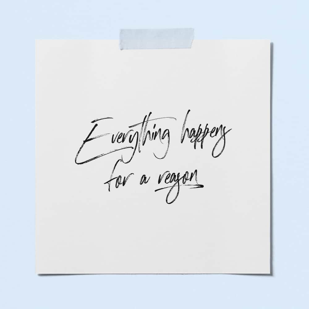 printable quote everything happens for a reason