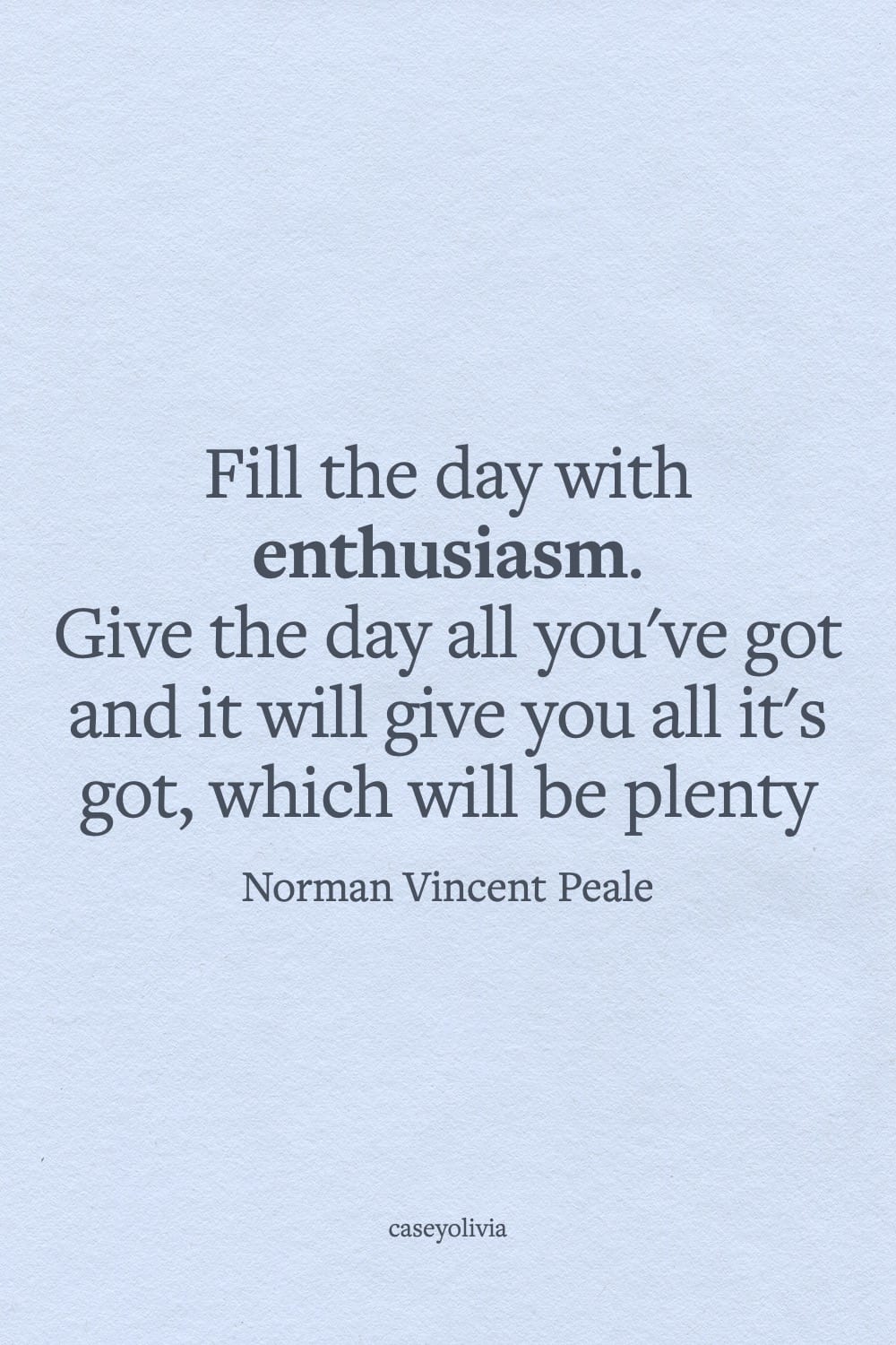 fill the day with enthusiasm quote image for inspo