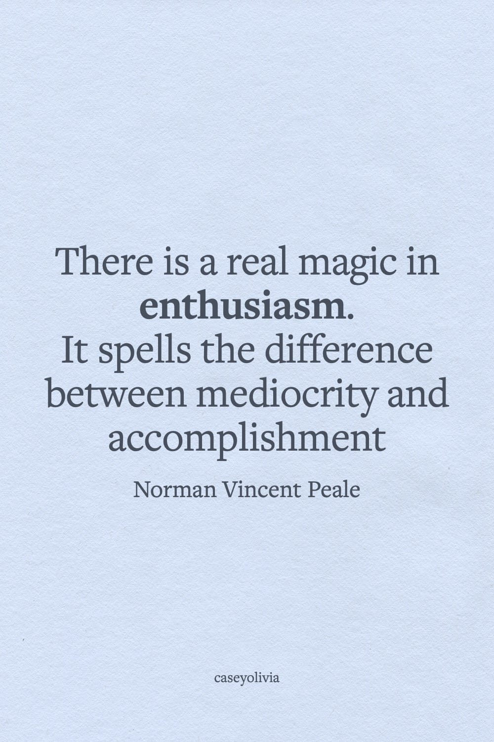 norman vincent peale real magic in enthusiasm quote